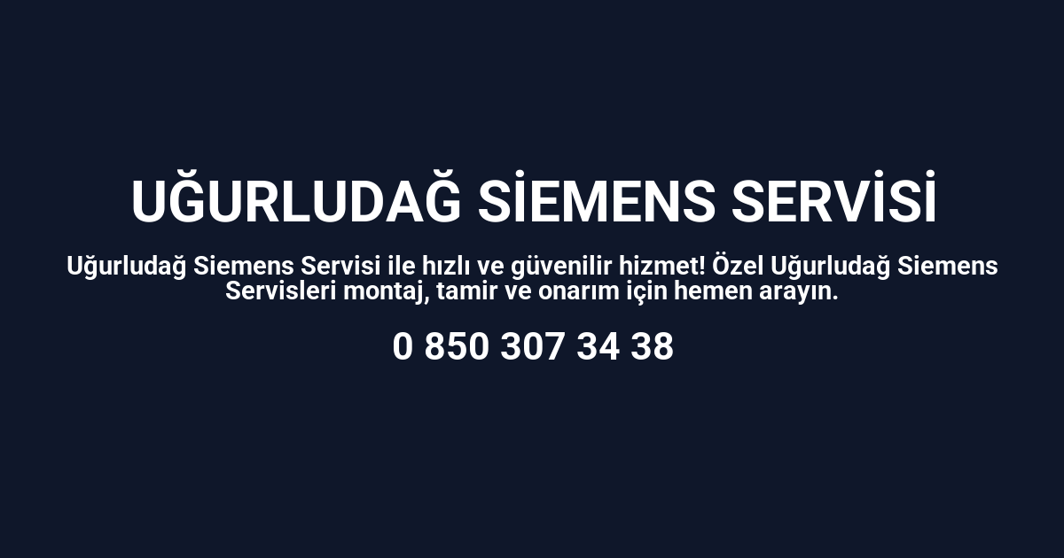 Uğurludağ Siemens Servisi